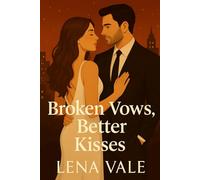 Broken Vows, Better Kisses: 3 (The Vow Games)