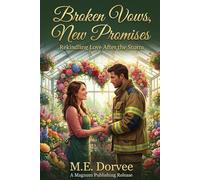 Broken Vows, New Promises: Rekindling Love After the Storm (A Valentine's Trilogy)