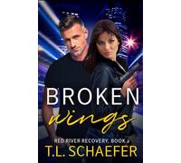 Broken Wings: Red River Recovery, Book 2
