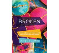 Broken: Women’s Stories of Intimate and Institutional Harm and Repair: 12 (Gender and Justice)