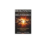 Brokenness and the Process of Deliverance