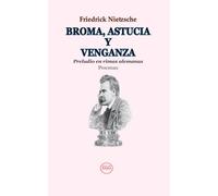 BROMA, ASTUCIA Y VENGANZA: Preludio en rimas alemana