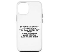Broma Divertida contra el Matrimonio Homosexual Simplemente Diga Que no Hay Derechos Gay LGBTQ Carcasa para iPhone 12/12 Pro
