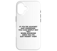 Broma Divertida contra el Matrimonio Homosexual Simplemente Diga Que no Hay Derechos Gay LGBTQ Carcasa para iPhone 16