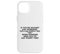 Broma Divertida contra el Matrimonio Homosexual Simplemente Diga Que no Hay Derechos Gay LGBTQ Carcasa para iPhone 14 Plus