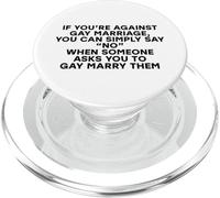 Broma Divertida contra el Matrimonio Homosexual Simplemente Diga Que no Hay Derechos Gay LGBTQ PopSockets PopGrip para MagSafe