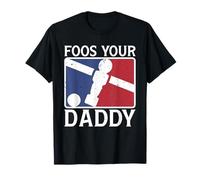 Broma divertida de Foos Your Daddy sobre un padre de futbolín Camiseta