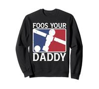 Broma divertida de Foos Your Daddy sobre un padre de futbolín Sudadera