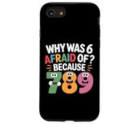 Broma Divertida de matemáticas ¿por qué 6 Miedo a 7 Número Juego de Palabras Humor Carcasa para iPhone SE (2020) / 7/8