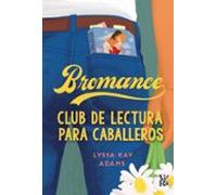 Bromance: Club De Lectura Para Caballeros