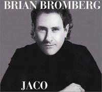 Bromberg, Brian - Jaco