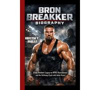 BRON BREAKKER BIOGRAPHY: From Steiner Legacy to WWE Powerhouse and the Defining Clash with Adam Pearce