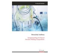 Bronchial Asthma: Symptomatology & Clinical Decision-Making Compendium