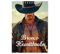 Bronco Heartthrobs (Desk Calendar 2026 DIN A5 portrait), CALVENDO 12 Month DeskCalendar: Cowboys of the wild frontier