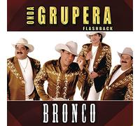 Bronco - Onda Grupera Flashback