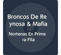 Broncos De Reynosa & Mafia Del Norte - Nortenas En Primera Fila