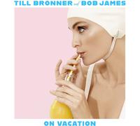 Bronner Till & Bob James On Vacation (CD)