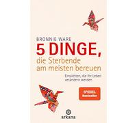 Bronnie Ware Wi 5 Dinge, die Sterbende am meisten bereuen: Einsich (Tapa blanda)