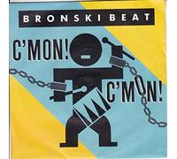 Bronski Beat - C'Mon! C'Mon! 7"