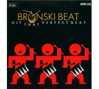 BRONSKI BEAT - Hit that perfect beat / I gave you everything / 886 007-7