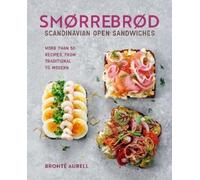 Bronte Aurell Smorrebrod: Scandinavian Open Sandwi (Tapa dura) (Importación USA)