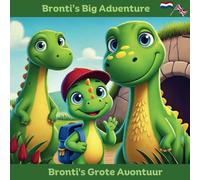 Bronti's Big Adventure: An English / Dutch story of a little dinosaur (Bronti the little Dinosaur)