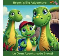 Bronti's Big Adventure: An English / Spanish bilingual story of a little dinosaur (Bronti the little Dinosaur)
