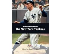 Bronx Bombers: The New York Yankees (Franchise Spotlight Series: MLB)