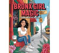 BRONX GIRL MAGIC: A Coloring Book of Style, Sass & Soul