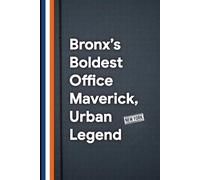 Bronx’s Boldest Office Maverick, Urban Legend: 6 x 9 College Ruled Notebook - Playful Lined Journal for Notes, Plans, and NYC Pride, Great Coworker Gift