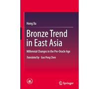 Bronze Trend in East Asia: Millennial Changes in the Pre-Oracle Age