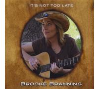Brooke Branning - It's Not Too Late