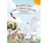 Brooke Can Learn About Animals: A beginning animal book - made just for Brooke