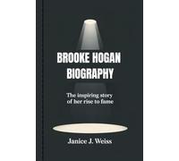 BROOKE HOGAN BIOGRAPHY: The inspiring story of her rise to fame