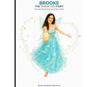 Brooke - The Thank You Fairy: 2 Little Words that can Change a Heart (The Way Out on Purpose Publishing LLC)