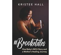 #Brooketales: One Baby’s NICU Story and a Mother’s Healing Journey