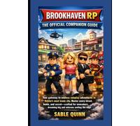Brookhaven RP The Official Companion Guide: Your gateway to endless roleplay adventures in Roblox's most iconic city. Master every street, home, and ... dreaming big and veterans seeking the edge