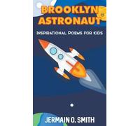 Brooklyn Astronaut Inspirational Poems For Kids: Inspirational Poems For Kids (2)