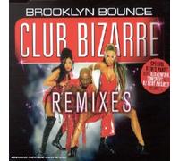 Brooklyn Bounce - Club Bizarre (Remixes)