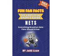 Brooklyn Nets Basketball Book for Kids: NBA Basketball Book for Kids: Fun Fan Facts Edition - History, Legends and Trivia for Young Nets Fans: ... The Fun Fan Facts Unofficial Team Guide)