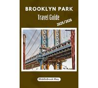 BROOKLYN PARK TRAVEL GUIDE 2025/2026: Nature, food, parks, community eats, and hidden spots worth discovering.