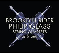 Brooklyn Rider String Quartet - Philip Glass: String Quartets Nos.6 and 7