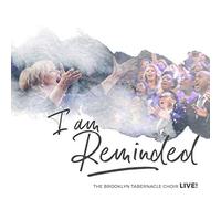 Brooklyn Tabernacle Choir - I Am Reminded (Live)