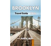 BROOKLYN Travel Guide 2026: How to Navigate Brooklyn’s Neighborhoods, Transit Networks, and Essential Travel Tips