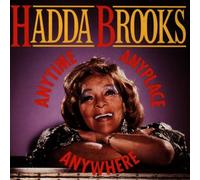 Brooks, Hadda - Anytime Anyplace Anywhere