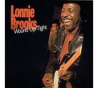 Brooks, Lonnie - Wound Up Tight
