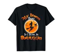 Broom Broke So I Became An Obstetrician Halloween Costume Camiseta
