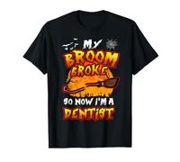Broom Broke So Now I'm A Dentist Halloween Costume Camiseta