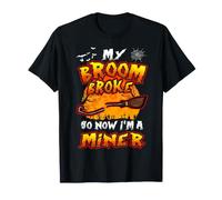 Broom Broke So Now I'm A Miner Halloween Costume Camiseta