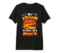 Broom Broke So Now I'm A Miner Halloween Costume Camiseta Premium
